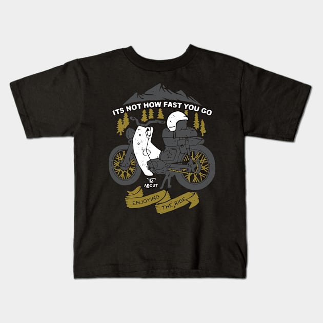 Its Not How Fast You Go, Its About Enjoying the Ride (for Dark Color) Kids T-Shirt by quilimo